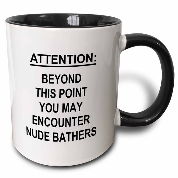 3drose, Attention Beyond This Point You May Encounter Nude Bathers Nudist Zone, 15oz Two-tone Black Mug