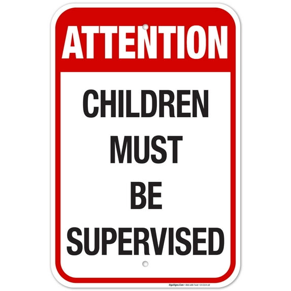 Attention Children Must Be Supervised Sign, Traffic Sign, 12x18 Aluminum