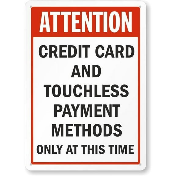 Attention Credit Card And Touchless Payment Only Weatherproof Metal Sign Size: 8 x 12 Inch