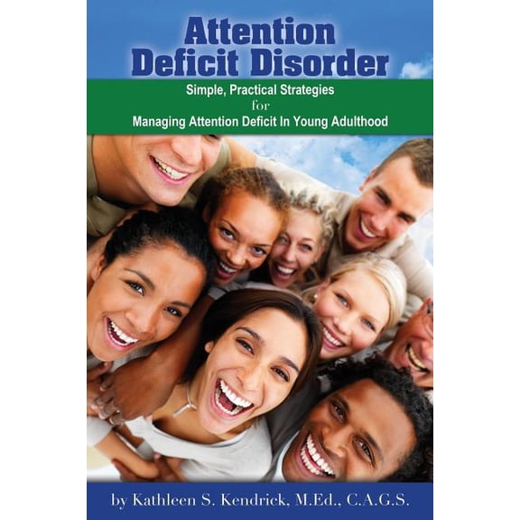 Attention Deficit Disorder: Simple, Practical Strategies for Managing Attention Deficit in Young Adulthood (Paperback)