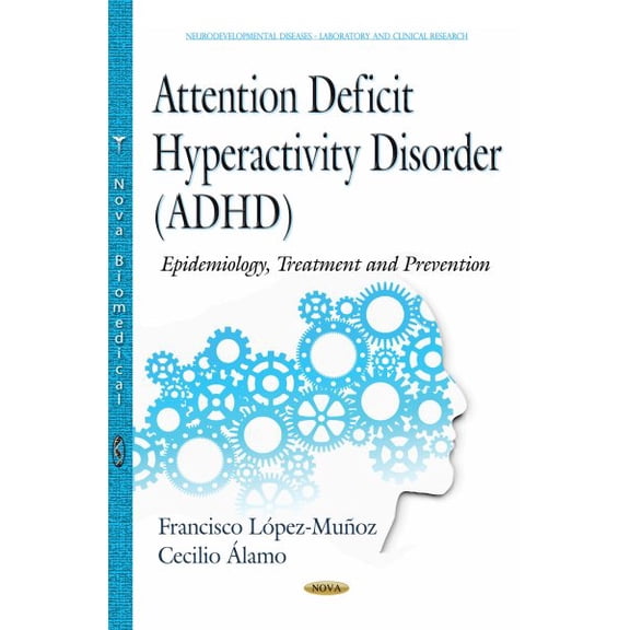 Attention Deficit Hyperactivity Disorder ADHD : Epidemiology, Treatment and Prevention