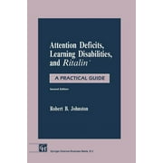 Attention Deficits, Learning Disabilities, and Ritalintm A Practical Guide, Paperback