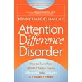 thumbnail image 1 of Pre-Owned Attention Difference Disorder: How to Turn Your ADHD Child or Teen's Differences Into Strengths in 7 Simple Steps (Paperback) 1600378889 9781600378881, 1 of 1