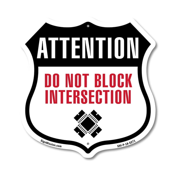 Attention Do Not Block Intersection 12 inch X 12 inch Shield-Shaped Rust-Free Aluminum Metal Sign Weather Resistant Made in the USA