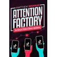 thumbnail image 1 of Attention Factory: The Story of TikTok and China's ByteDance, (Paperback), 1 of 1