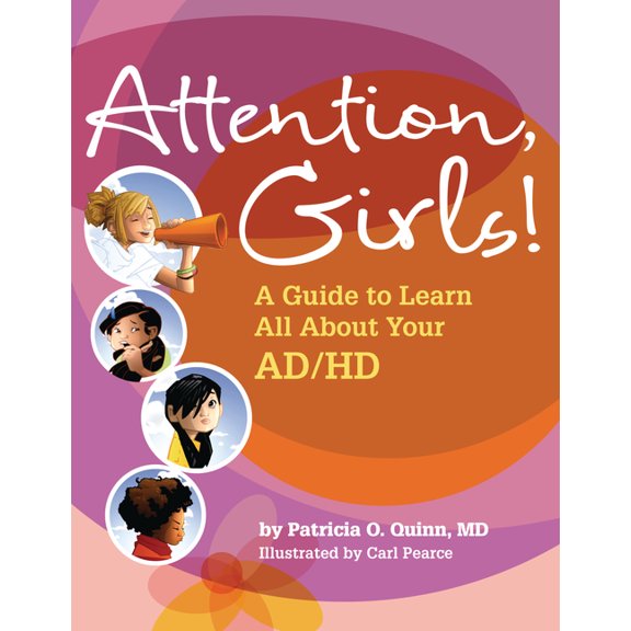 Attention, Girls!: A Guide to Learn All about Your Ad/HD, (Paperback)