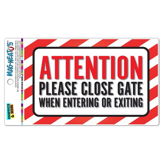 Attention Please Close Gate When Entering Or Exiting MAG-NEATO'S(TM) Automotive Car Refrigerator Locker Vinyl Magnet