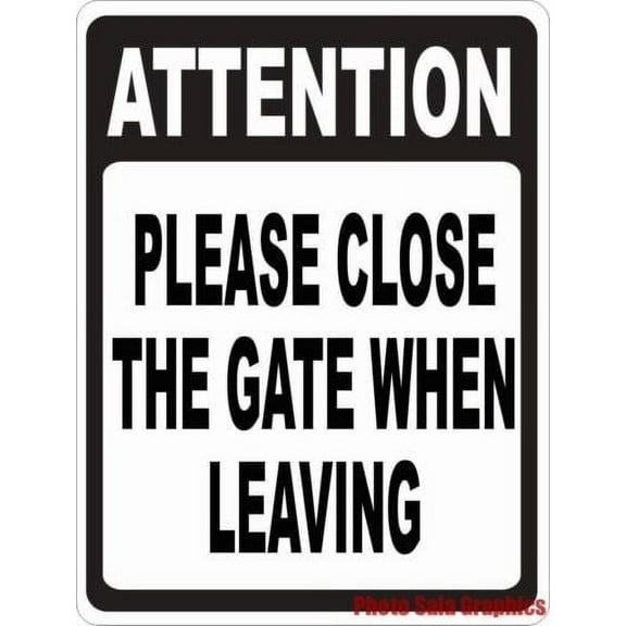 Attention Please Close the Gate When Leaving Sign