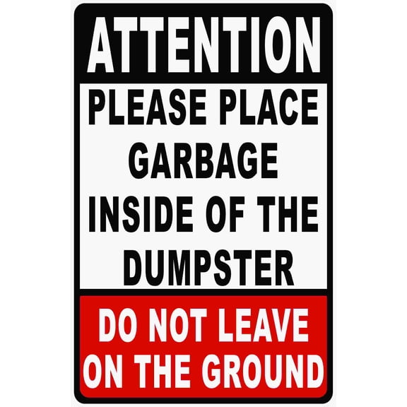 Attention Please Place Garbage Inside of Dumpster Sign