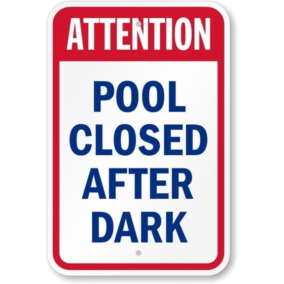 Attention Pool Closed After Dark Weatherproof Metal Sign Size: 8 x 12 Inch