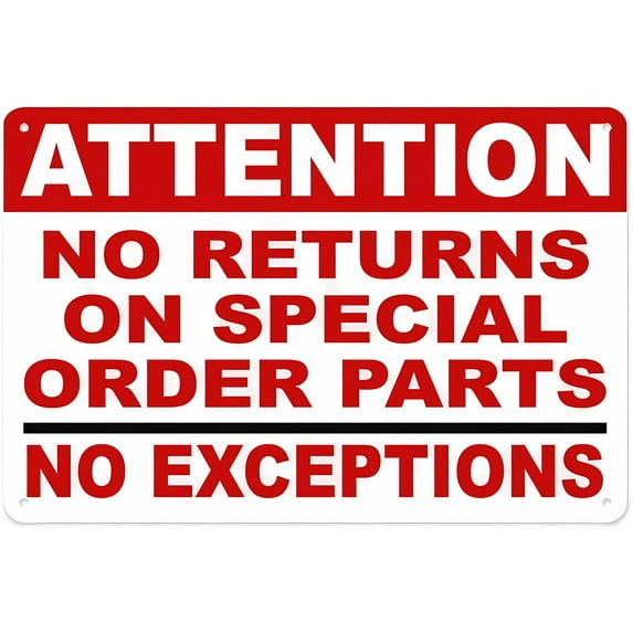 Attention No Returns Or Special Order Parts No Exceptions Aluminum Tin Warning Sign 12 x 8 Inches - for Home, Outdoor Garden, Indoor Outdoor Business, Retail Policy Alert
