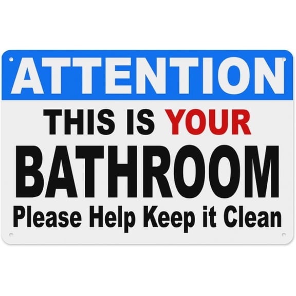 Attention This Is Your Bathroom Please Help Keep It Clean Sign 8"x12" - Aluminum Tin Warning for Home Outdoor Garden, Weatherproof Hygiene Decor