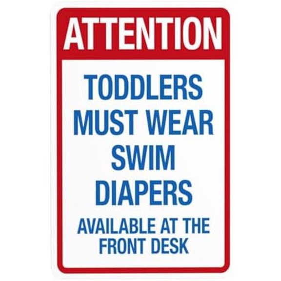 Attention Toddlers Must Wear Swim Diapers Warning Sign, Pool Rules Security Metal Signs for Home Business Outdoor Indoor Road Yard Garage Street Wall Safety Caution Custom Decor 8 x 12 Inch