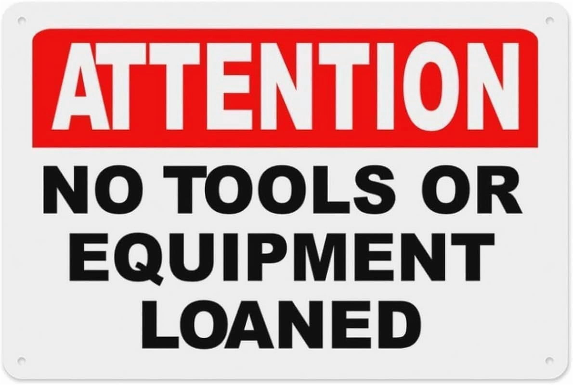 Attention No Tools Loaned Vintage Caution Sign - Durable Metal Warning ...