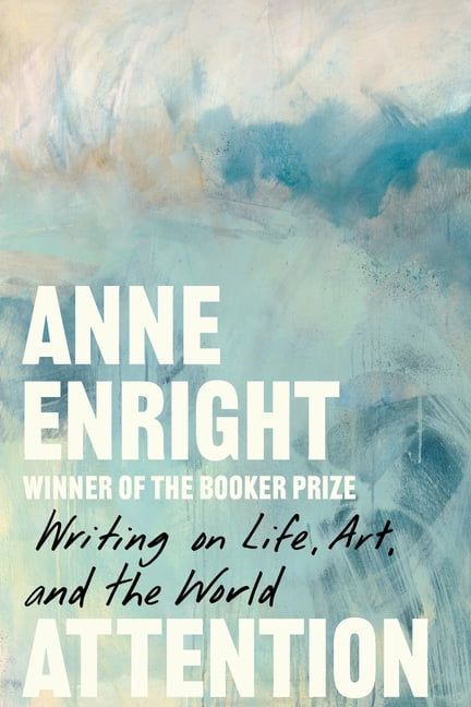 Attention: Writing on Life, Art, and the World, (Paperback)