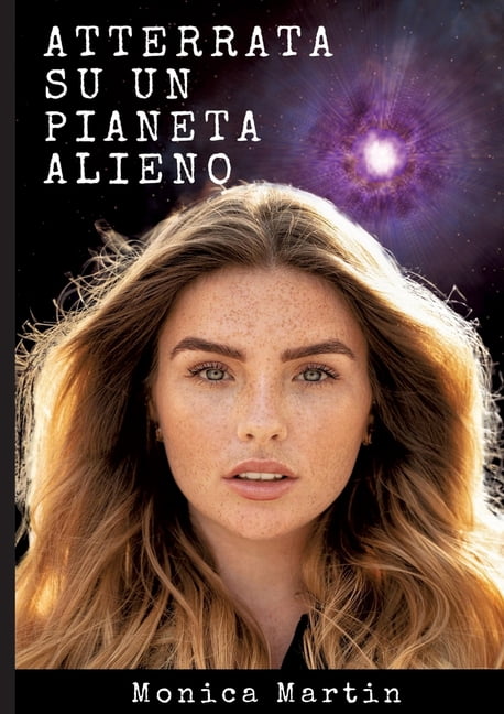 Atterrata su un Pianeta Alieno - Romanzo Scifi: Sconvolta e Rapita: Intrighi Alieni e Amori Inattesi su un Pianeta Scono, (Paperback)