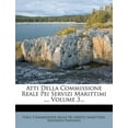 thumbnail image 1 of Atti Della Commissione Reale Pei Servizi Marittimi ..., Volume 3... (Paperback), 1 of 1