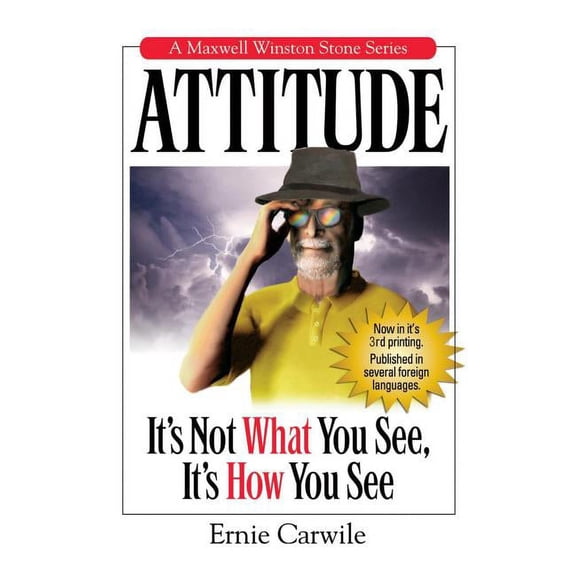 Attitude: It's Not What You See, It's How You See, (Paperback)