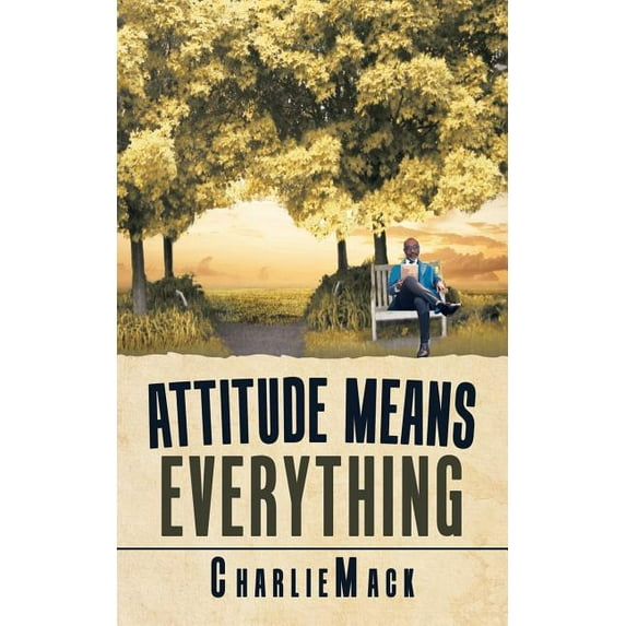 Attitude Means Everything (Paperback)