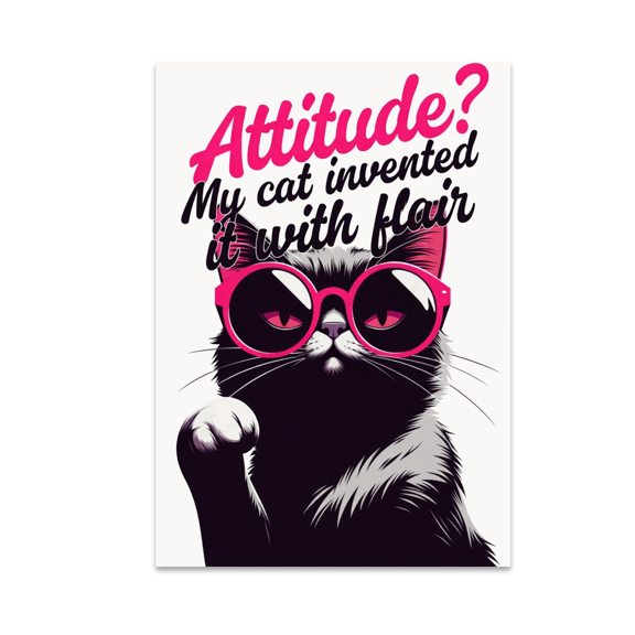 Attitude? My Cat Invented It with Flair - Cat Lover - 13x19 Poster Print