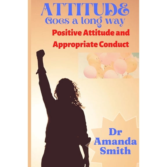 Attitude : Positive Attitude and Appropriate Conduct (Paperback)