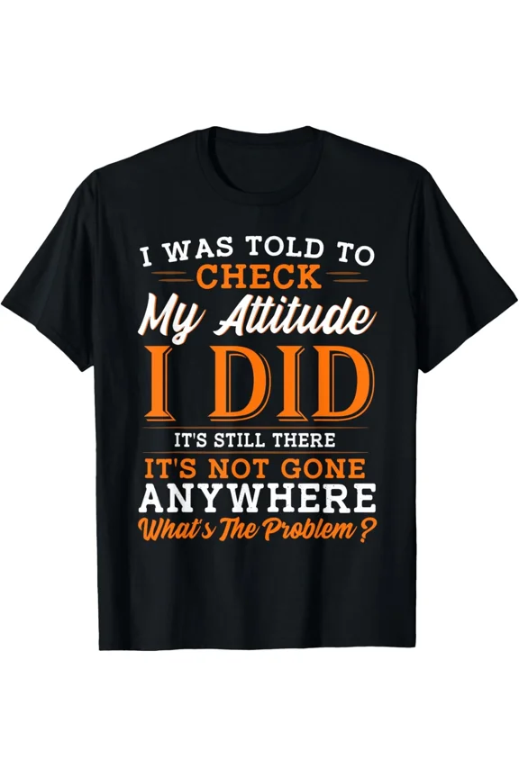 Attitude Saying Funny Sarcasm T-Shirt