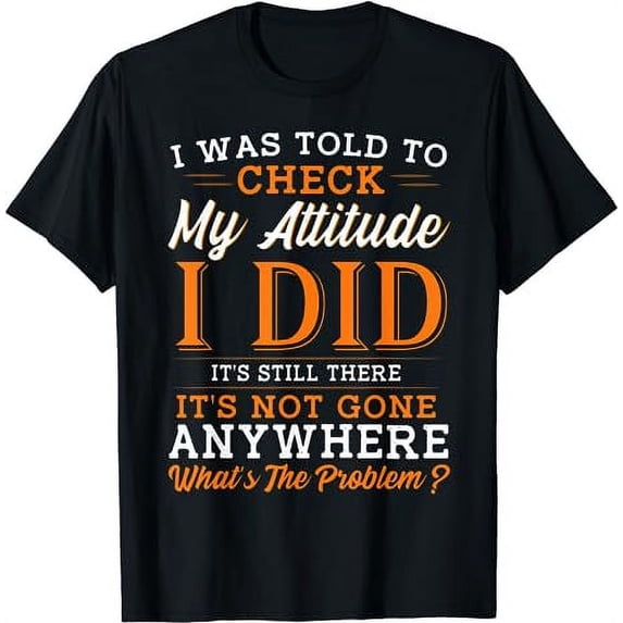 Attitude Tshirt Funny Tshirt Men Sarcasm Women Sarcastic T-Shirt