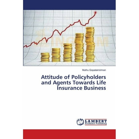 Attitude of Policyholders and Agents Towards Life Insurance Business (Paperback)