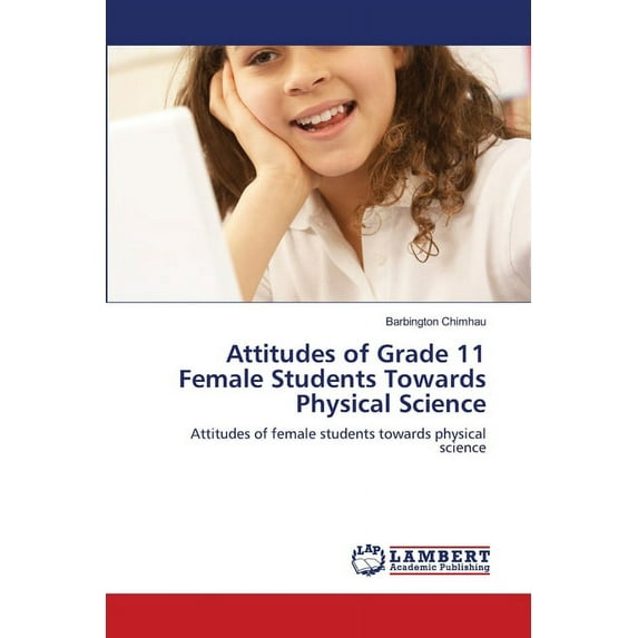 Attitudes of Grade 11 Female Students Towards Physical Science (Paperback)