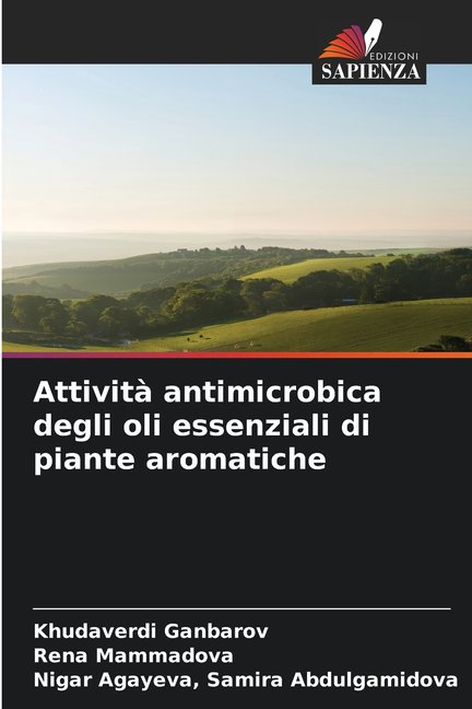 Attivit antimicrobica degli oli essenziali di piante aromatiche, (Paperback)