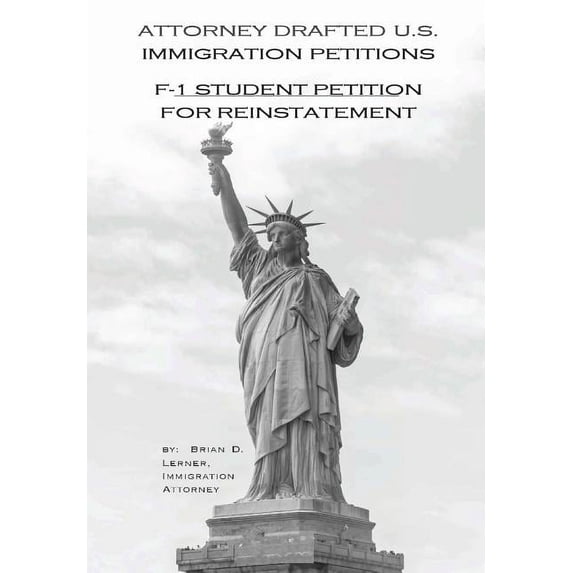 Attorney Drafted U.S. Petitions: F-1 Student Petition for Reinstatement (Hardcover)