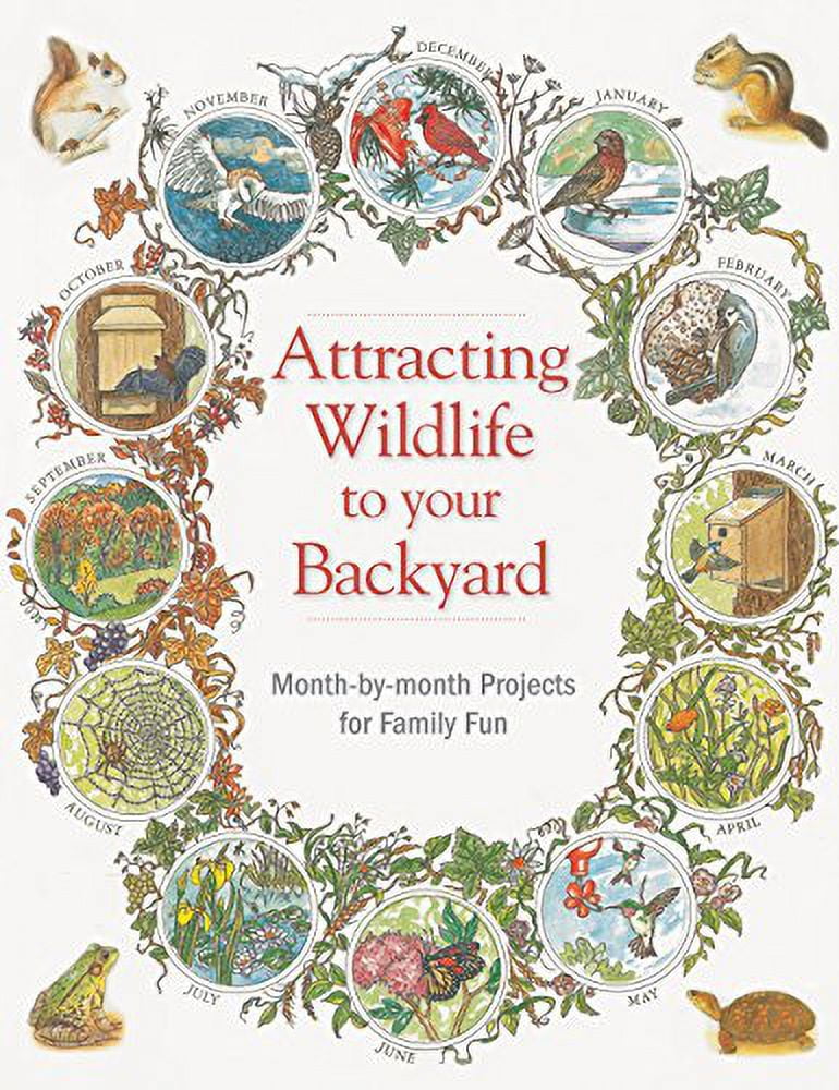 Pre-Owned Attracting Wildlife to Your Backyard: Month-by-month projects for family fun (Backyard Birding) Paperback