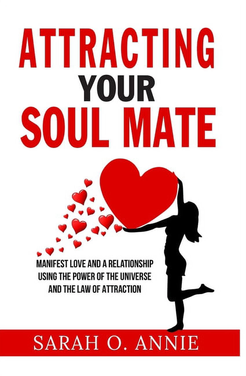 Manifest Love of Your Life, Soulmate, Law of Attraction