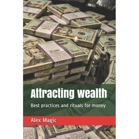 Attracting wealth: Best practices and rituals for money