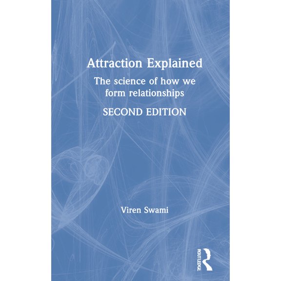 Attraction Explained: The science of how we form relationships, (Paperback)