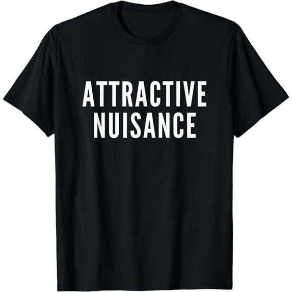 Attractive Nuisance T-Shirt