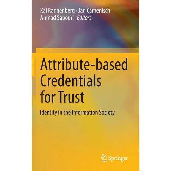 Attribute-Based Credentials for Trust: Identity in the Information Society, (Hardcover)
