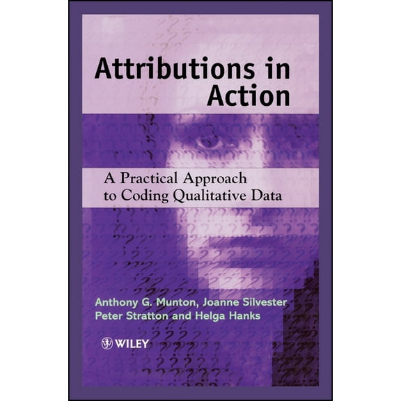 Attributions in Action: A Practical Approach to Coding Qualitative Data, (Hardcover)
