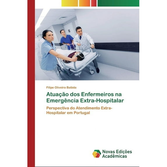 Atuação dos Enfermeiros na Emergência Extra-Hospitalar (Paperback)