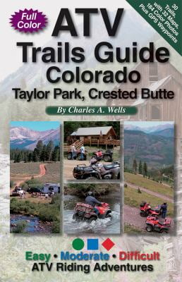 Pre-Owned ATV Trails Guide Colorado Taylor Park, Crested Butte (Paperback) 1934838012 9781934838013