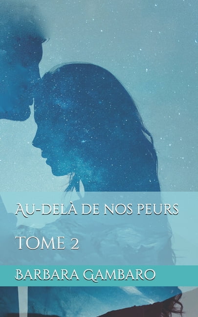 Au-DelÃ  Au-delÃ  de nos peurs: tome 2, (Paperback)