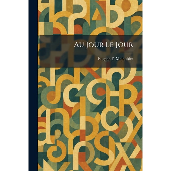 Au Jour Le Jour, (Paperback)