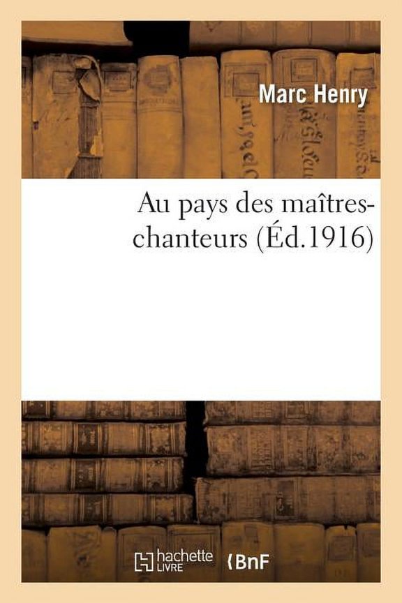 Au Pays Des Matres-Chanteurs, (Paperback)