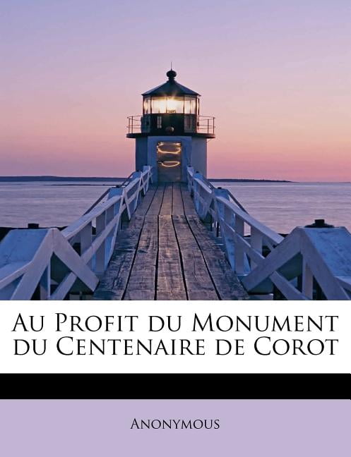 Au Profit Du Monument Du Centenaire de Corot (Paperback)
