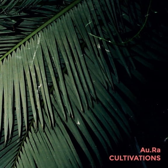Au.Ra - Cultivation - Music & Performance - CD