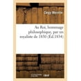 thumbnail image 1 of Au Roi, Hommage Philosophique, Par Un Royaliste De 1830, 1 of 1