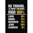 thumbnail image 1 of Au Travail, Je Donne Toujours Mon 100%: Cadeau Collègue de Travail (Paperback), 1 of 1