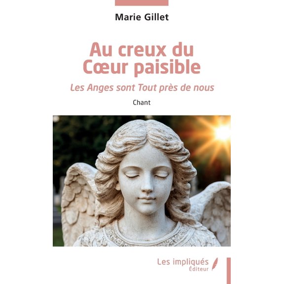 Au creux du Coeur paisible: Les Anges sont Tout près de nous, (Paperback)