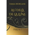 thumbnail image 1 of Au-delà de la lune : Partie 1 (Paperback), 1 of 1