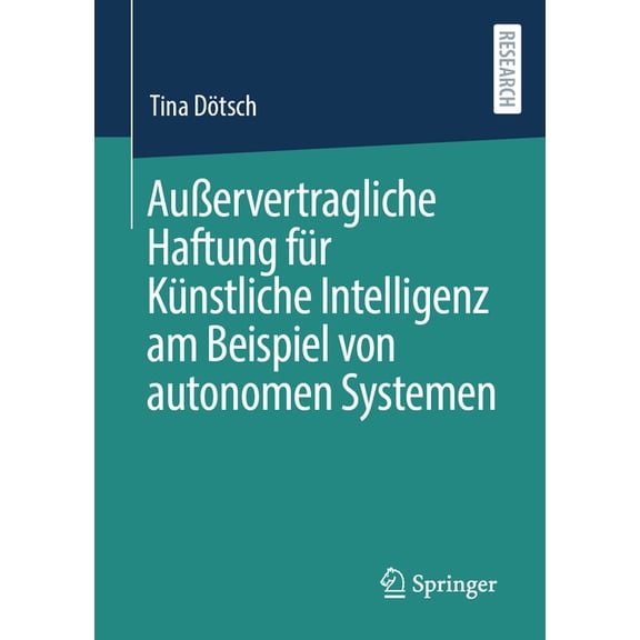 Auervertragliche Haftung Fr Knstliche Intelligenz Am Beispiel Von Autonomen Systemen, (Paperback)